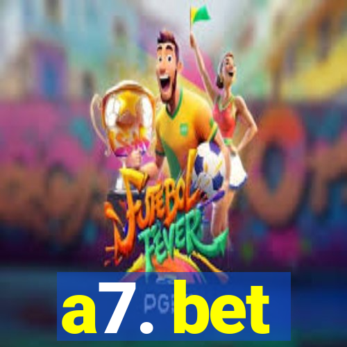 a7. bet